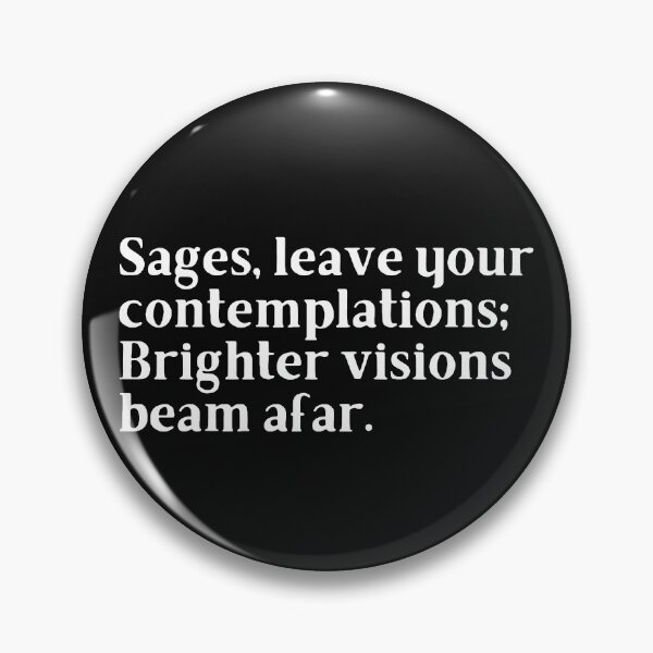 Item preview, Sages, leave your contemplations; Brighter visions beam afar. designed and sold by Trufictioneer.