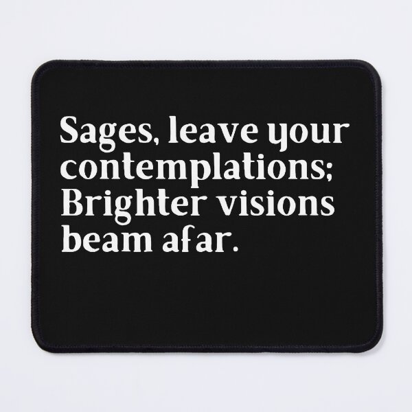 Item preview, Sages, leave your contemplations; Brighter visions beam afar. designed and sold by Trufictioneer.