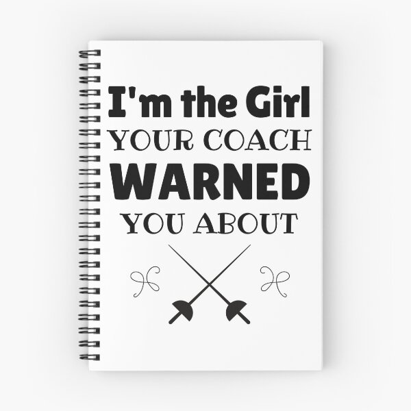 Item preview, Fencing: I'm the girl your coach warned you about designed and sold by TheGreenGoat.