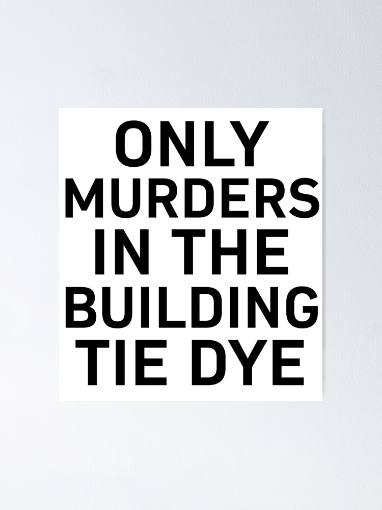 only murders in the building tie dye shirt