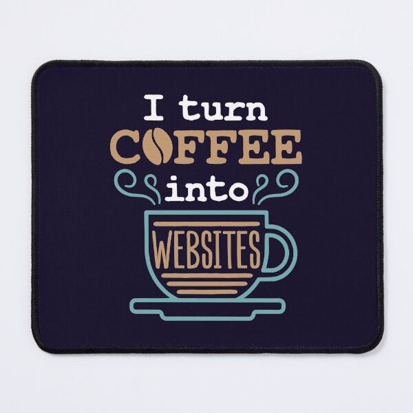 Item preview, Web Developer I Turn Coffee Into Websites designed and sold by jaygo.