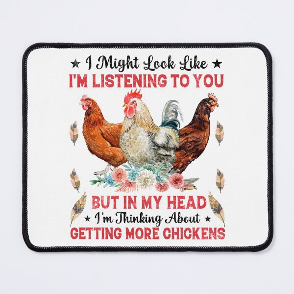 Item preview, Funny I Might Look Like I'm Listening To You But In My Head I’m Thinking About Getting More Chickens Farmer designed and sold by Best Designer.