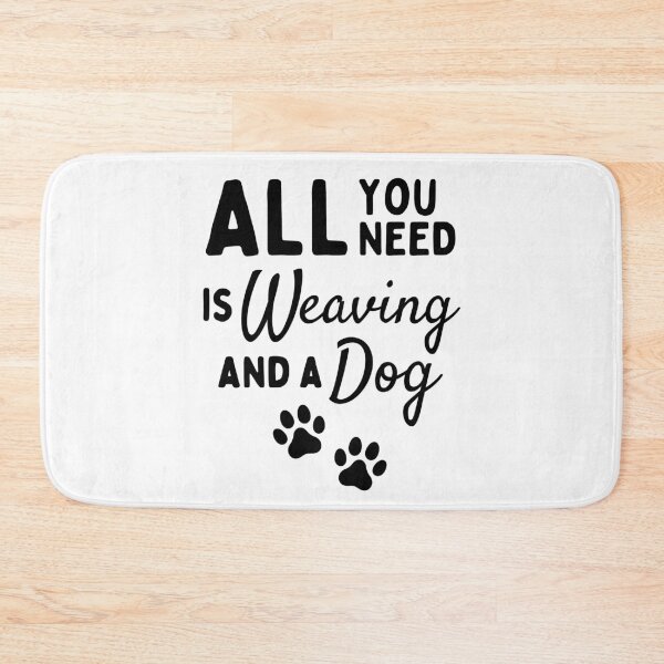 Item preview, All you need is weaving and a dog designed and sold by TheGreenGoat.