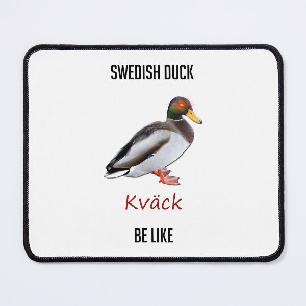 Item preview, Swedish Duck Kväck Meme designed and sold by VolcanicRex717.