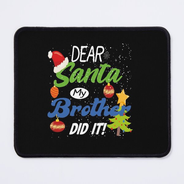 Item preview, Dear Santa My Brother Did It Funny Christmas Gift Idea designed and sold by justbejoker.