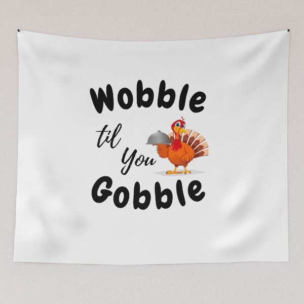 Item preview, Gobble Til You Wobble - Best Funny Turkey Gift for Thanksgiving Holiday in 2021 designed and sold by ArtistryPrint.