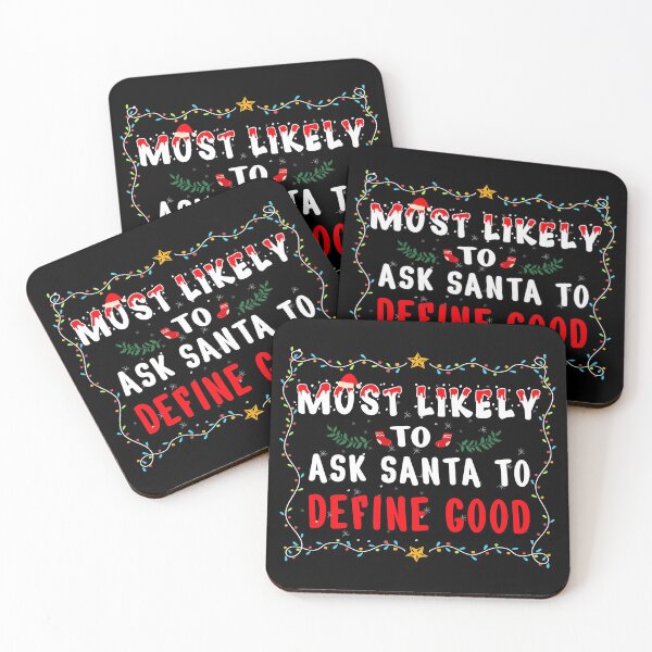 Item preview, Most likely to Ask Santa to Define Good Matching Family Xmas Gifts designed and sold by THEMADBRUSH.