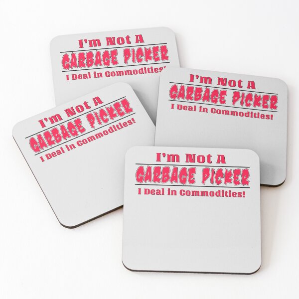 Item preview,  I'm Not A Garbage Picker - I Deal in Commodities  designed and sold by scrap-meister.