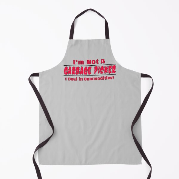 Item preview,  I'm Not A Garbage Picker - I Deal in Commodities  designed and sold by scrap-meister.