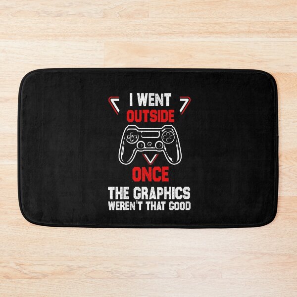 Item preview, gamer funny sarcastic offended saying I Went Outside Once the graphics weren't that good gift Birthday Meme boyfriend girlfriend designed and sold by joygift369.