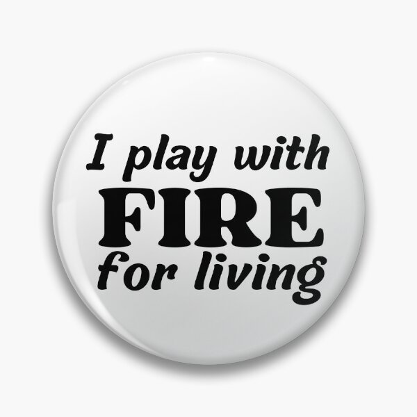 Item preview, I play with fire for living designed and sold by Smileycreation.