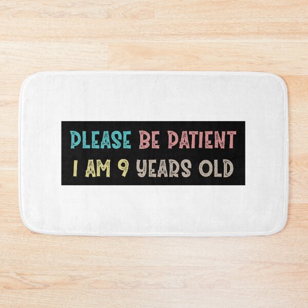 Item preview, Please be patient I am 9 Years old designed and sold by Life Shop.