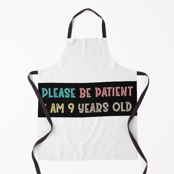 Item preview, Please be patient I am 9 Years old designed and sold by Life Shop.