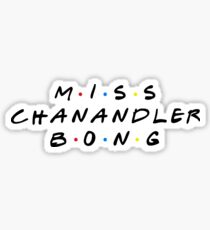 MISS CHANANDLER BONG Sticker