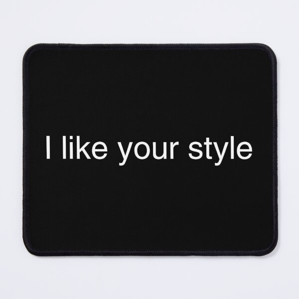 Item preview, I like your style designed and sold by alyaST14.