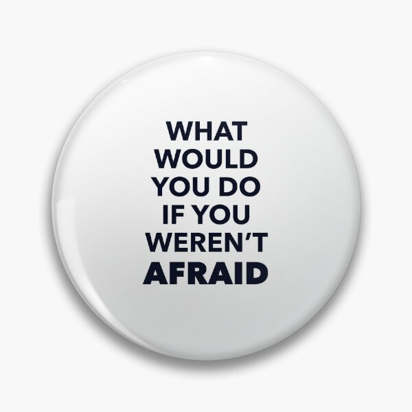 Item preview, What would you do if you weren’t afraid? designed and sold by Briaking.