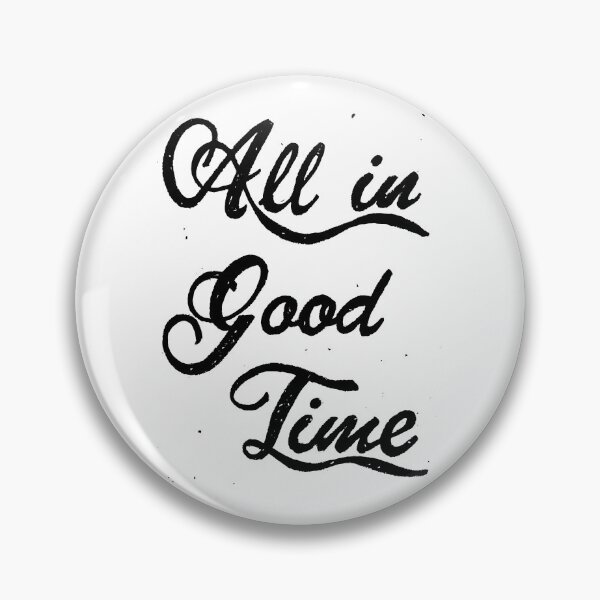 Item preview, All in Good Time Calligraphy Phrase designed and sold by CJAura by Claire Jane Johnson.