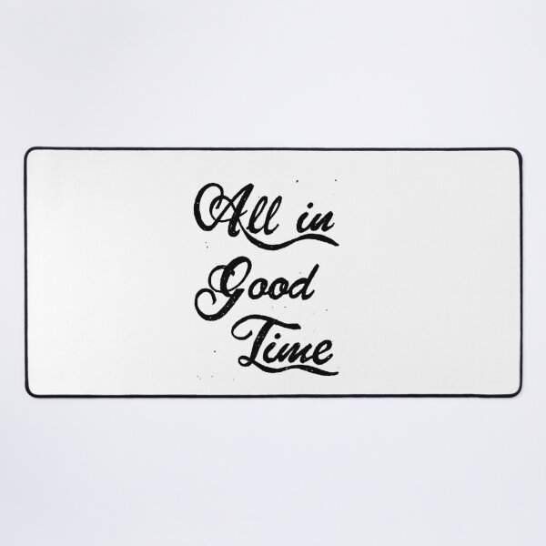 Item preview, All in Good Time Calligraphy Phrase designed and sold by CJAura by Claire Jane Johnson.