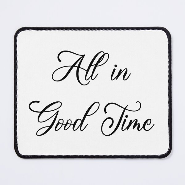 Item preview, All in Good Time Modern Calligraphy Phrase designed and sold by CJAura by Claire Jane Johnson.