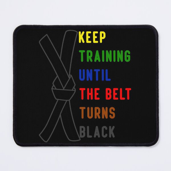 Item preview, keep training until the belt turns black Keep Rolling designed and sold by Sun Rise.