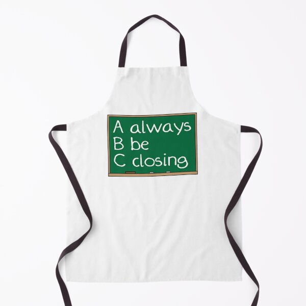 Always Be Closing Apron