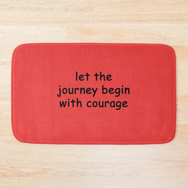 Item preview, let the journey begin with courage designed and sold by SomeGuyLou.
