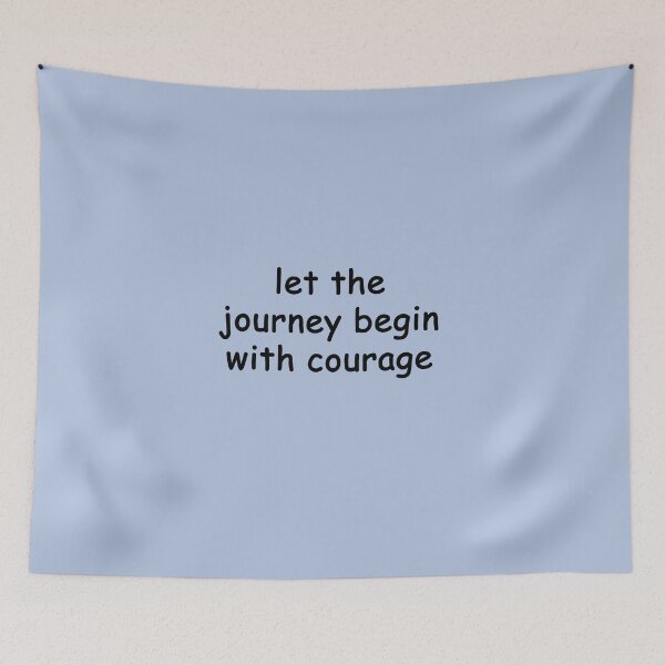 Item preview, let the journey begin with courage designed and sold by SomeGuyLou.