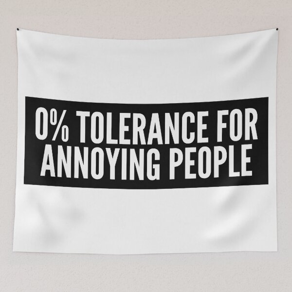 Item preview, Cool and funny sayings - No tolerance for annoying people designed and sold by SweetLog.