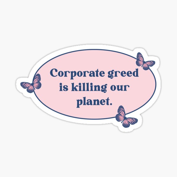 Item preview, Corporate Greed Is Killing Our Planet - Climate Change designed and sold by SSFootball.