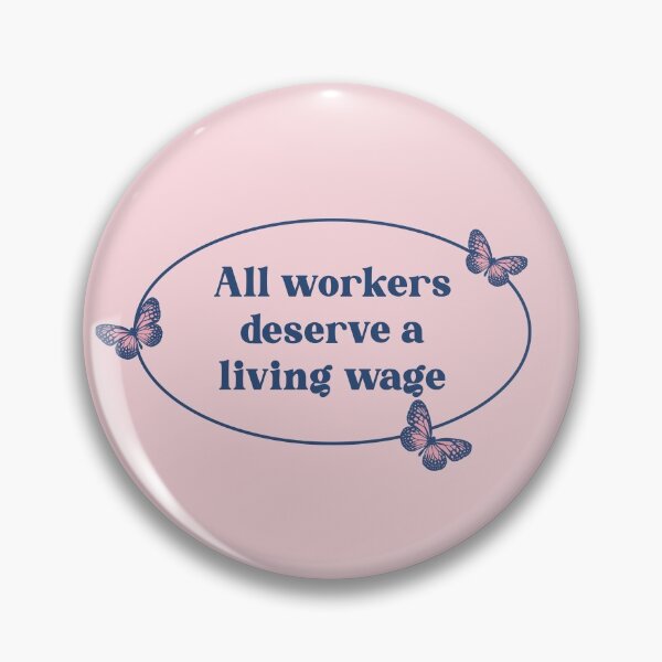Item preview, All Workers Deserve a Living Wage - Workers Rights designed and sold by Picket Club.
