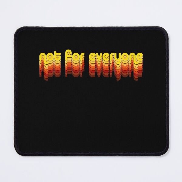 Item preview, Not For Everyone designed and sold by positivehustler.