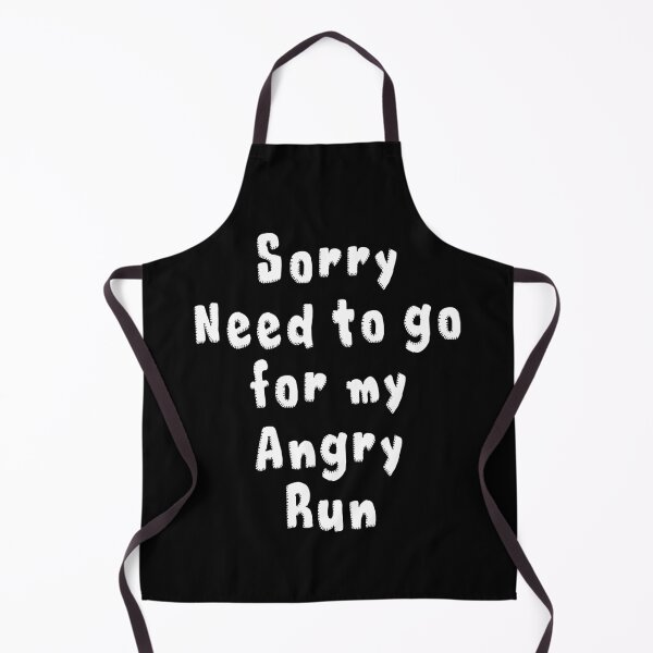 Item preview, Sorry Need To Go For My Angry Run designed and sold by aventi24.
