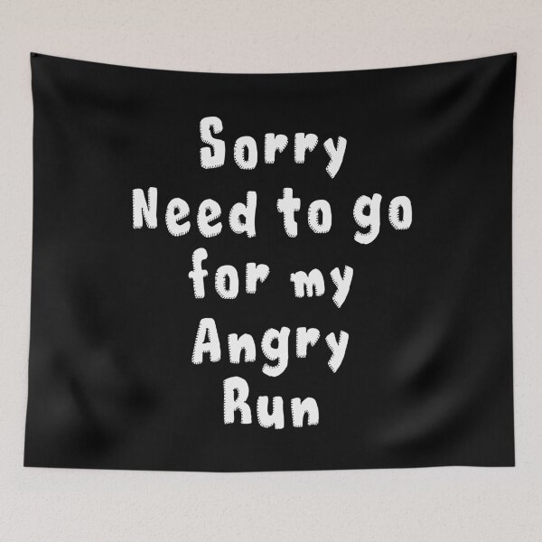 Item preview, Sorry Need To Go For My Angry Run designed and sold by aventi24.