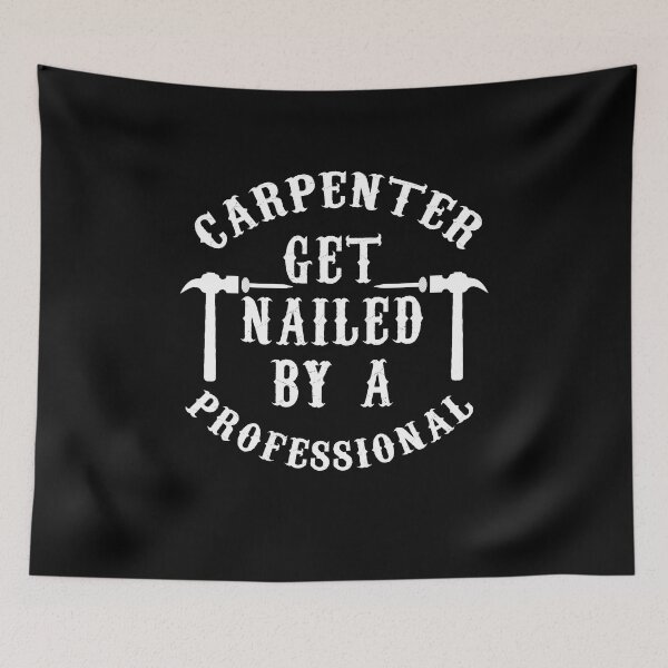 Item preview, Get Nailed By A Professional Funny Carpenter designed and sold by tronictees.