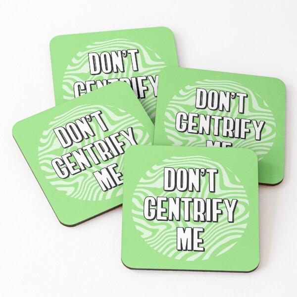 Item preview, Don't Gentrify Me - Anti Gentrification designed and sold by Picket Club.