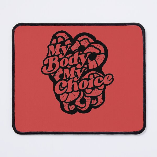 Item preview, My Body My Choice designed and sold by FrictionMaxxing.