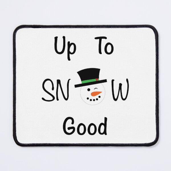 Item preview, Up To Snow Good designed and sold by CM-PD.