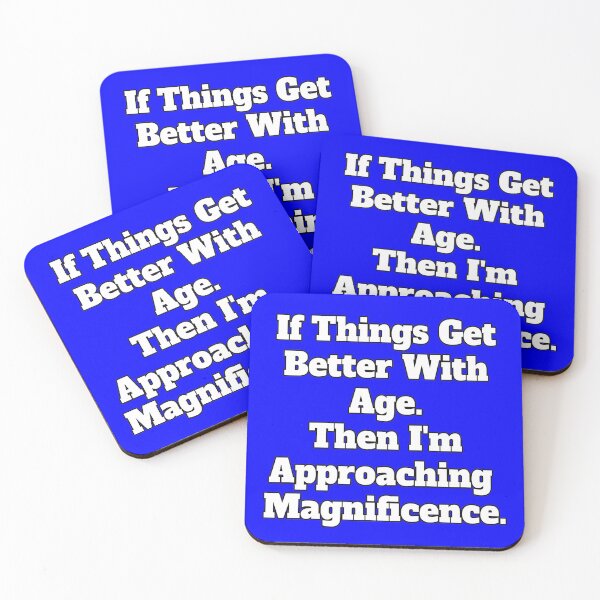 Item preview, Sarcastic Senior Citizen Humor If Things Get Better With Age designed and sold by fantasticdesign.