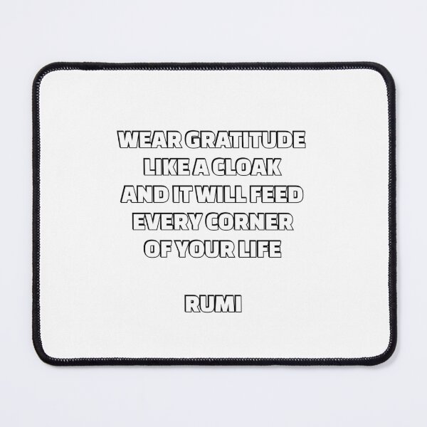 Item preview, Wear gratitude like a cloak and it will feed every corner of your life - Rumi Quotes designed and sold by Inspirationmotivation.