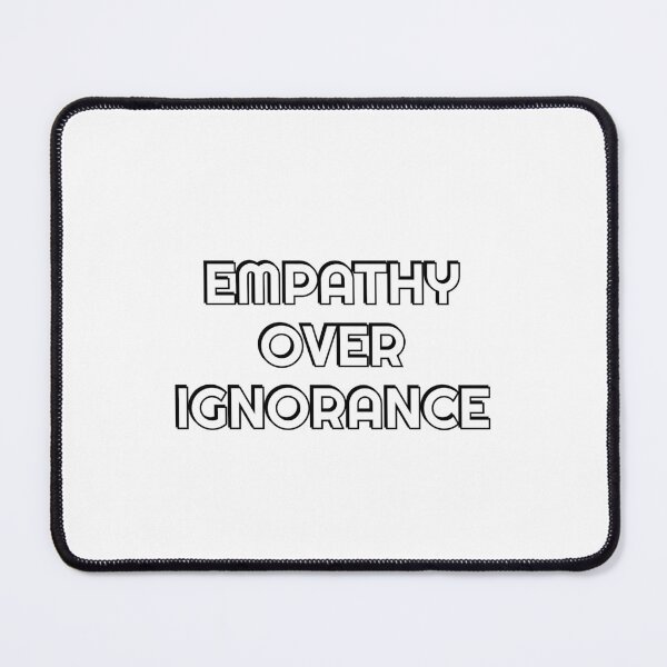 Item preview, Empathy over ignorance designed and sold by Inspirationmotivation.