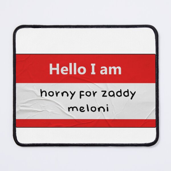 Item preview, hello i am: horny for zaddy meloni designed and sold by medusabyaguss.