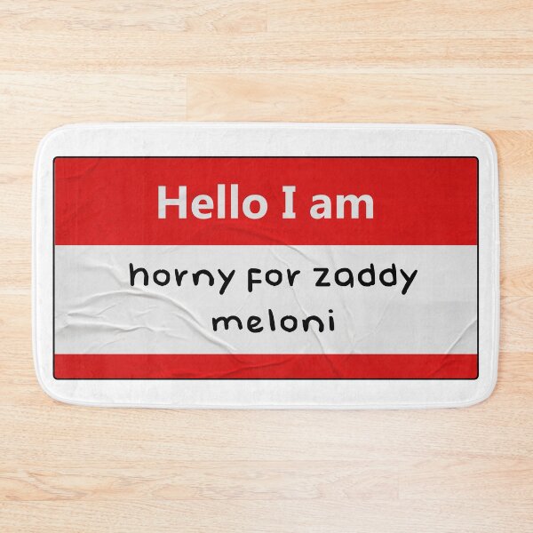 Item preview, hello i am: horny for zaddy meloni designed and sold by medusabyaguss.