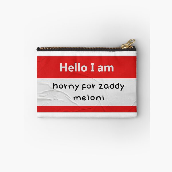 Item preview, hello i am: horny for zaddy meloni designed and sold by medusabyaguss.