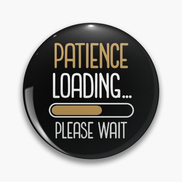 Item preview, Patience loading please wait designed and sold by pnkpopcorn.