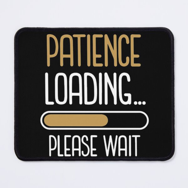 Item preview, Patience loading please wait designed and sold by pnkpopcorn.