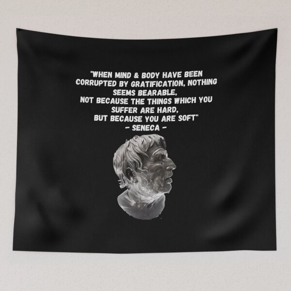 Item preview, "When mind & body have been corrupted by gratification you become Soft - Seneca - Stoic Philosophy designed and sold by MojaveTradePost.