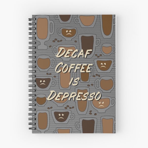 Item preview, Decaf Coffee is Depresso - in Bluegrey designed and sold by Diane Warren.