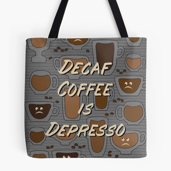 Item preview, Decaf Coffee is Depresso - in Bluegrey designed and sold by Diane Warren.