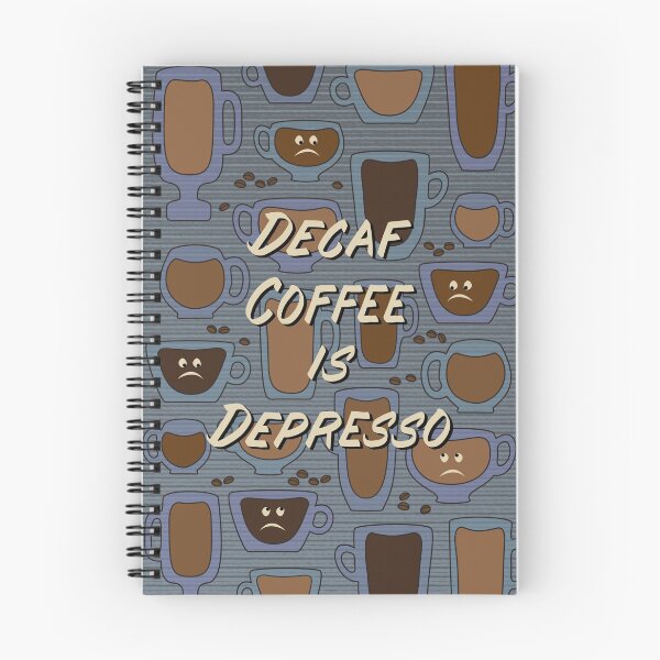 Item preview, Decaf Coffee is Depresso - in Blue designed and sold by Diane Warren.