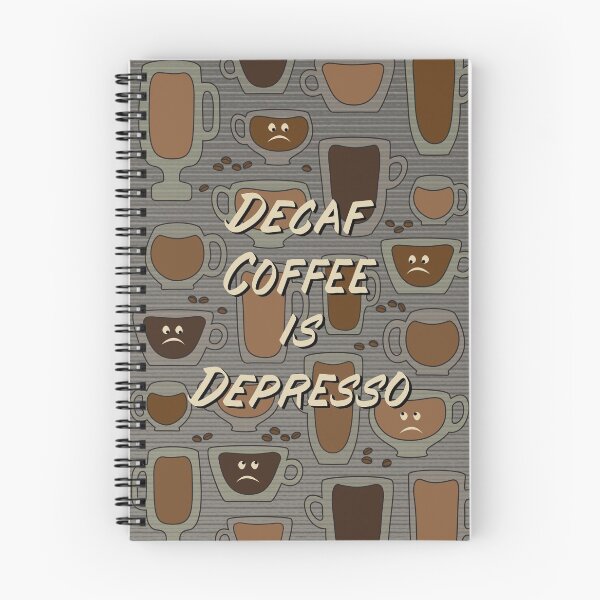 Item preview, Decaf Coffee is Depresso - in Grey designed and sold by Diane Warren.
